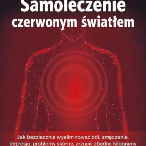 Rewelacyjna Książka: Samoleczenie czerwonym światłem - Mark Sloan